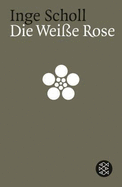 Die Weibe Rose - Scholl, Inge