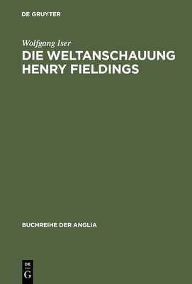 Die Weltanschauung Henry Fieldings - Iser, Wolfgang, Professor