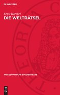 Die Weltrtsel: Gemeinverstndliche Studien ber Monistische Philosophie