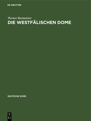 Die Westflischen Dome: Paderborn, Soest, Osnabrck, Minden, Mnster - Burmeister, Werner, and Hege, Walter (Contributions by)