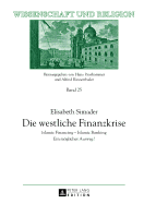 Die Westliche Finanzkrise: Islamic Financing - Islamic Banking- Ein Moeglicher Ausweg?