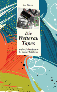 Die Wetterau Tapes: in der Schreibstube des Samuel Br?llhenne