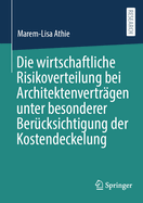 Die wirtschaftliche Risikoverteilung bei Architektenvertrgen unter besonderer Bercksichtigung der Kostendeckelung