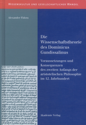 Die Wissenschaftstheorie des Dominicus Gundissalinus - Fidora, Alexander