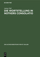 Die Wortstellung in Notkers Consolatio: Untersuchungen Zur Syntax Und Ubersetzungstechnik