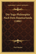 Die Yoga-Philosophie Nach Dem Rajamartanda (1886)