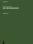 Die Zeichenkunst. Lieferung 10