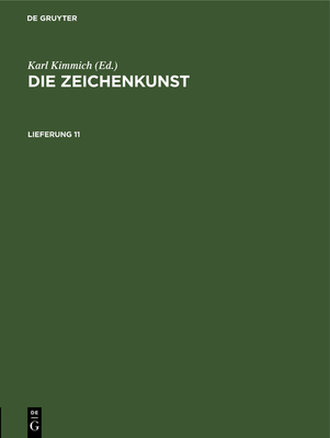 Die Zeichenkunst. Lieferung 11 - Kimmich, Karl (Editor)