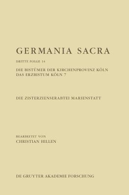 Die Zisterzienserabtei Marienstatt. Die Bist?mer der Kirchenprovinz Kln. Das Erzbistum Kln 7 - Hillen Hoven, Christian Jasmin (Revised by)