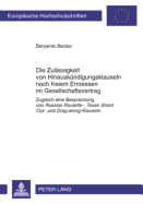 Die Zulaessigkeit Von Hinauskuendigungsklauseln Nach Freiem Ermessen Im Gesellschaftsvertrag: Zugleich Eine Besprechung Von Russian Roulette-, Texan Shoot Out- Und Drag-Along-Klauseln