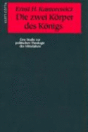 Die Zwei KRper Des KNigs: Eine Studie Zur Politischen Theologie Des Mittelalters (Hardback)