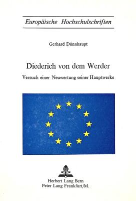 Diederich Von Dem Werder: Versuch Einer Neuwertung Seiner Hauptwerke - D?nnhaupt, Gerhard