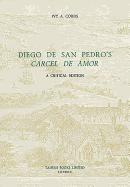 Diego de San Pedro's 'Carcel de Amor': A Critical Edition