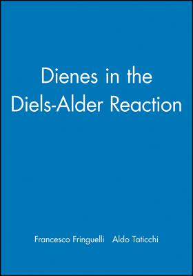 Dienes in the Diels-Alder Reaction - Fringuelli, Francesco, and Taticchi, Aldo