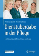 Dienstbergabe in Der Pflege: Einfhrung Und Umsetzung Im Team