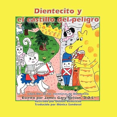 Dientecito y El Castillo del Peligro - Nelson, James Gary, Dr., and Bumstead, Debbie (Illustrator)