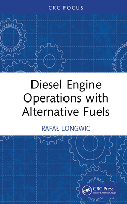 Diesel Engine Operations with Alternative Fuels - Longwic, Rafal