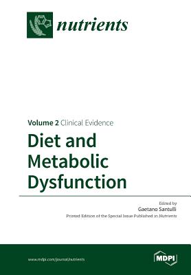 Diet and Metabolic Dysfunction: Volume 2: Clinical Evidence - Santulli, Gaetano (Guest editor)