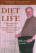Diet for Life: A Metabolism Expert's Commonsense Plan for Overcoming Obesity