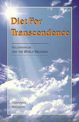 Diet for Transcendence: Vegetarianism and the World Religions - Rosen, Steven