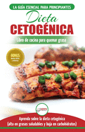 Dieta cetog?nica: Gu?a de dieta para principiantes para perder peso y recetas de comidas Recetario (Libro en espaol / Ketogenic Diet Spanish Book) (Spanish Edition)