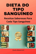 Dieta Do Tipo Sanguneo: Receitas Saborosas Para Cada Tipo Sanguneo