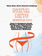 Dieta Keto despu?s de Los 50: C?mo la Cetog?nica Puede Ayudar a Personas Mayores de 50 Aos a Mejorar Su Salud. Incluye 10 Recetas Bajas en Carbohidratos Econ?micas y Deliciosas (Keto Diet over 50, Spanish Version)