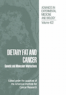 Dietary Fat and Cancer: Genetic and Molecular Interactions