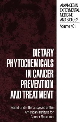 Dietary Phytochemicals in Cancer Prevention and Treatment - American Institute for Cancer Research (Editor)