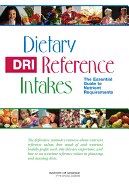 Dietary Reference Intakes: The Essential Guide to Nutrient Requirements