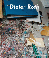 Dieter Roth, Bjrn Roth: Work Tables and Tischmatten