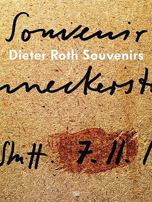 Dieter Roth: Souvenirs - Keusch, Beat (Editor), and Dieter Roth Akademie (Editor)