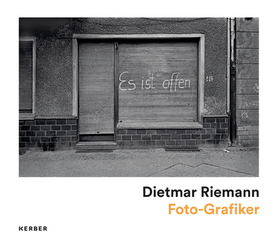 Dietmar Riemann: Photographs from 1975 to 1989 - Riemann, Dietmar (Photographer), and Wruck, Eva (Editor), and Dieckmann, Christoph (Text by)