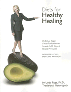 Diets for Healthy Healing: Dr. Linda Page's Natural Solutions to America's 10 Biggest Health Problems