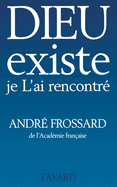 Dieu existe, je L'ai rencontr?