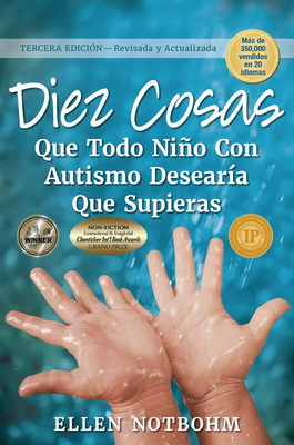 Diez Cosas Que Todo Nio Con Autismo Desear?a Que Supieras: Spanish Edition of Ten Things Every Child with Autism Wishes You Knew - Notbohm, Ellen