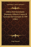 Difesa Del Querelante Deputato Aliberti Contro Il Gerente Del Giornale Il 1799 (1901)