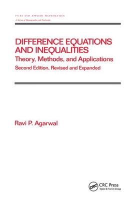 Difference Equations and Inequalities: Theory, Methods, and Applications - Agarwal, Ravi P.