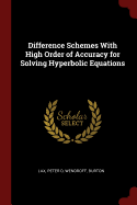 Difference Schemes With High Order of Accuracy for Solving Hyperbolic Equations
