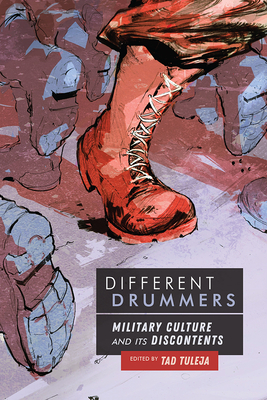 Different Drummers: Military Culture and Its Discontents - Tuleja, Tad (Editor)