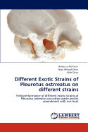 Different Exotic Strains of Pleurotus Ostrreatus on Different Strains