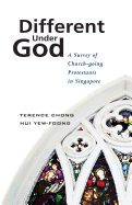 Different Under God: A Survey of Church-Going Protestants in Singapore