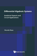 Differential-Algebraic Systems: Analytical Aspects and Circuit Applications