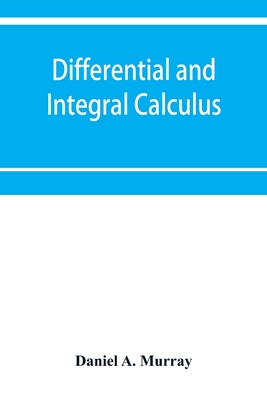 Differential and integral calculus - A Murray, Daniel