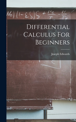 Differential Calculus For Beginners - Edwards, Joseph