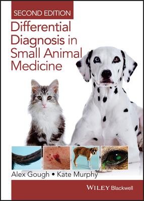 Differential Diagnosis in Small Animal Medicine - Gough, Alex, and Murphy, Kathryn F