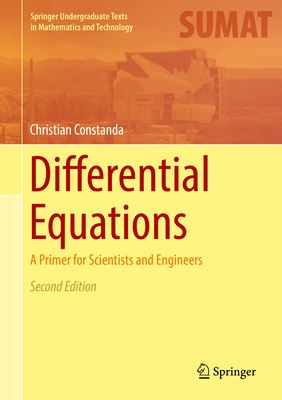 Differential Equations: A Primer for Scientists and Engineers - Constanda, Christian