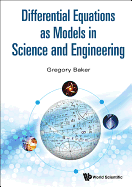 Differential Equations as Models in Science and Engineering