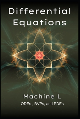 Differential Equations: ODEs (Runge-Kutta/Stiff Systems), BVPs (Shooting Method), and PDEs (Finite Differences for Heat/Wave/Poisson Equations) - L, Machine