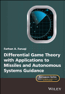 Differential Game Theory with Applications to Missiles and Autonomous Systems Guidance